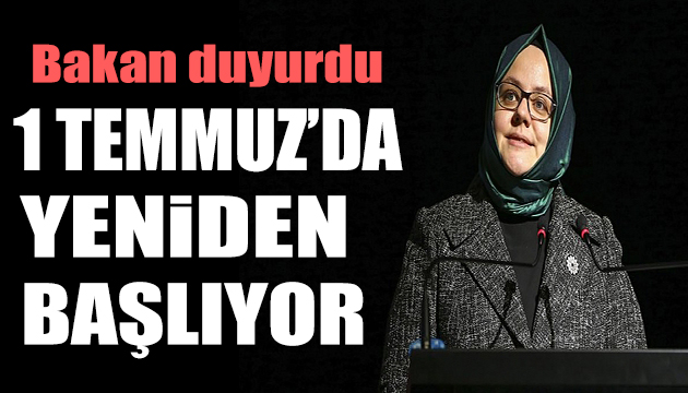 1 Temmuz dan itibaren yeniden açılıyor