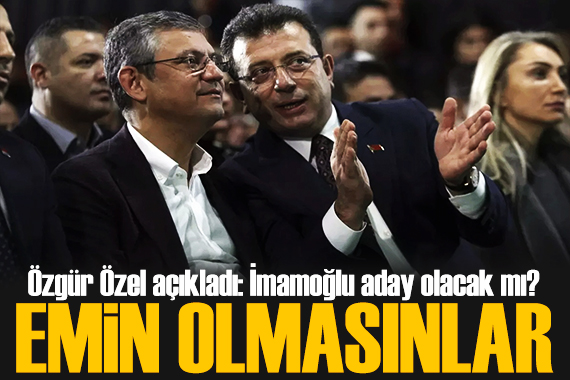 Özgür Özel den dikkat çeken adaylık ve İmamoğlu açıklaması: Emin olmasınlar