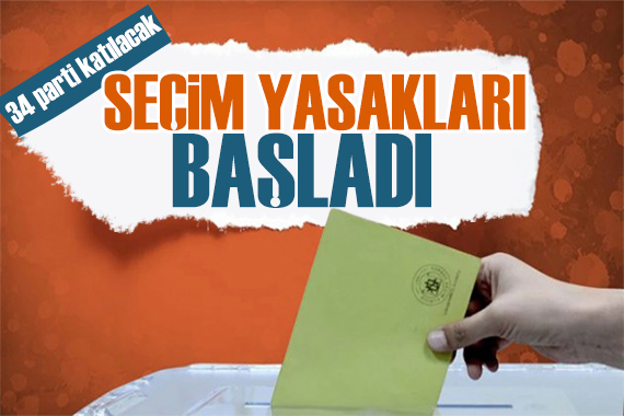 En fazla aday İstanbul da! Seçim yasakları başladı
