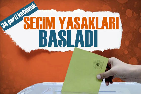 En fazla aday İstanbul da! Seçim yasakları başladı