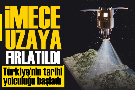 İMECE uzaya fırlatıldı! Türkiye nin tarihi yolculuğu