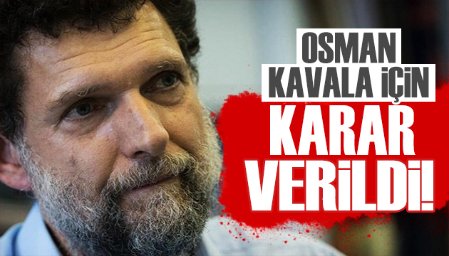 Osman Kavala için karar verildi