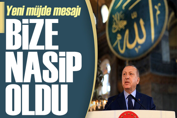 Erdoğan dan Ayasofya mesajı: Açmak bize nasip oldu