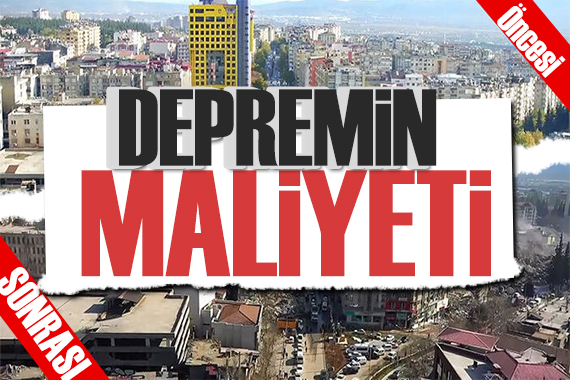 Hazine ve Maliye Bakanlığı açıkladı: İşte depremin maliyeti