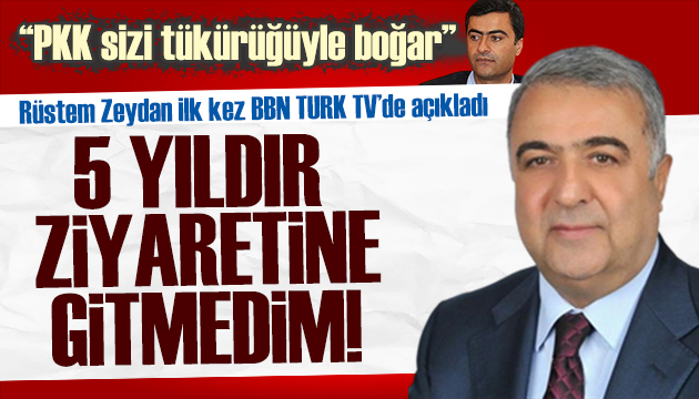 Rüstem Zeydan ilk kez Perde Arkası nda açıkladı: 5 yıldır ziyaretine gitmedim!