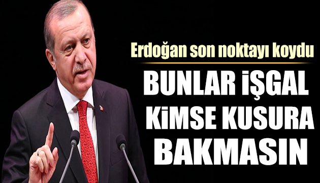 Cumhurbaşkanı Erdoğan son noktayı koydu: Hepsi yıkılacak