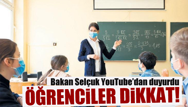 Öğrenciler dikkat! Bakan Selçuk YouTube dan duyurdu