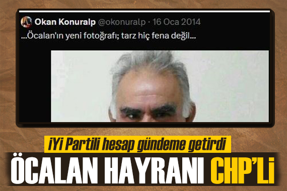 Teyakkuz gündeme getirdi: CHP li vekil Okan Konuralp ten Öcalan a tepki çeken destek