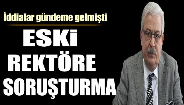 Eski rektöre hayali ameliyat soruşturması
