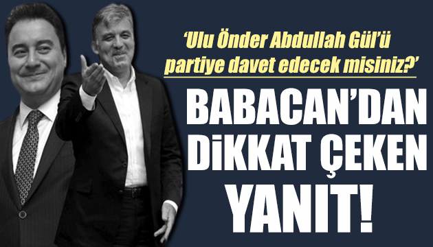 Ali Babacan a  Ulu Önder Abdullah Gül  sorusu: Dikkat çeken yanıt!