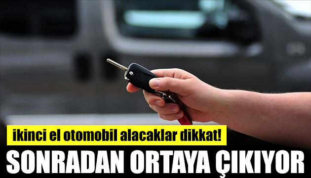 İkinci el otomobil alacaklar dikkat! Dolandırılma vakaları arttı