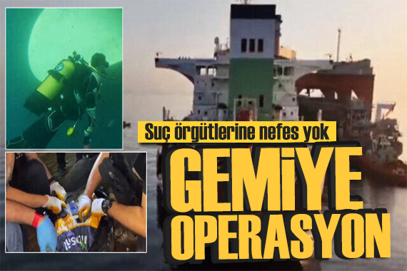 Suç örgütlerine nefes yok! Liberya bandıralı gemiye operasyon