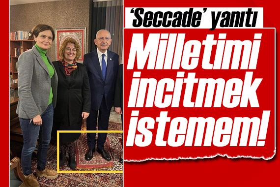 Kılıçdaroğlu ndan  seccade  tepkilerine yanıt: Çok üzgünüm!