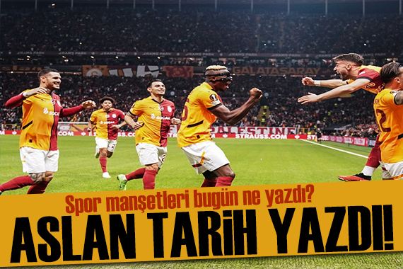 Aslan tarih yazdı! Spor basını bugün ne yazdı? (8 Kasım)