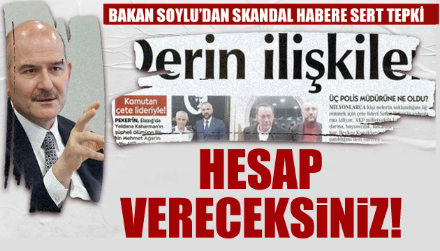 Bakan Soylu ateş püskürdü: Hesap vereceksiniz!