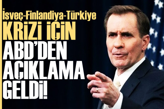 İsveç-Finlandiya-Türkiye krizi için ABD den açıklama!