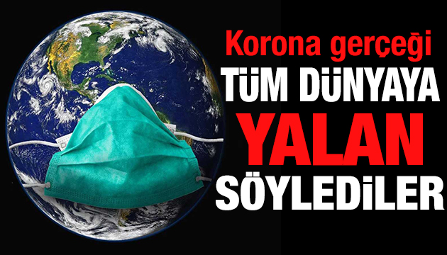 Çin tüm dünyadan korona gerçeğini sakladı