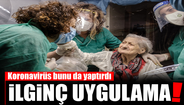 Koronavirüs bunu da yaptırdı! İlginç uygulama