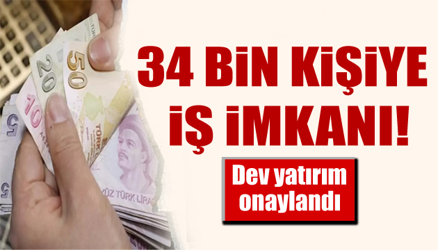 34 bin kişiye iş kapısı açılıyor