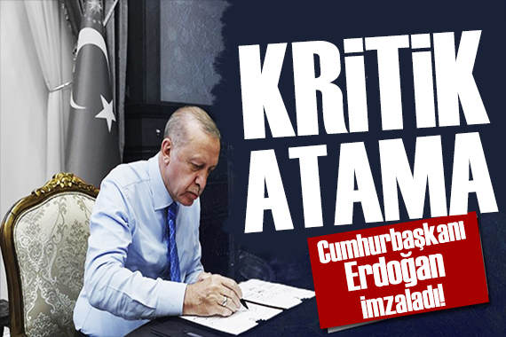 Cumhurbaşkanı Erdoğan imzaladı! Kritik atamalar