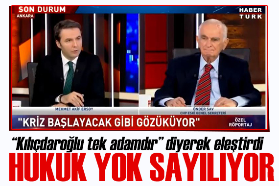 Eski CHP Genel Sekreteri Önder Sav: CHP de hukuk yok sayılıyor