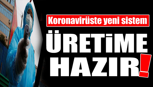 Koronavirüs tanısında yeni sistem: Üretime hazır