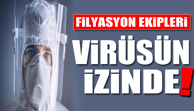 Filyasyon ekipleri virüsün izini sürdü