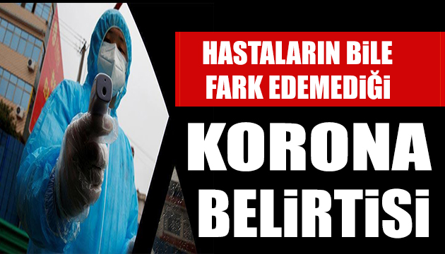 Hastaların bile fark etmediği yeni bir belirti ortaya çıktı