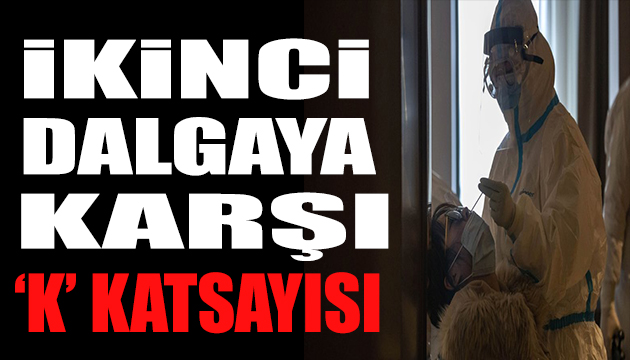 İkinci dalga korona virüse karşı  K  katsayısı