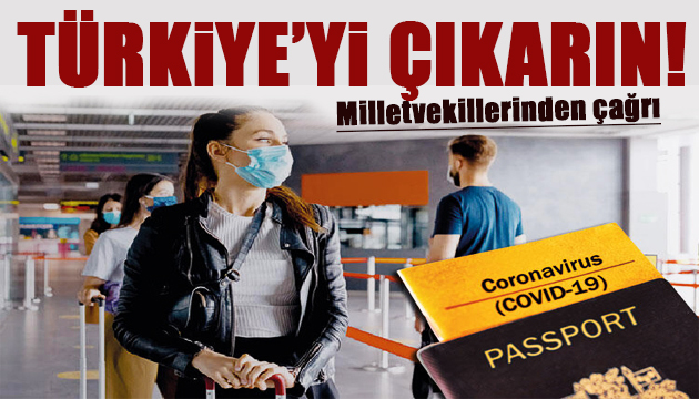 Milletvekillerinden çağrı: Türkiye yi listeden çıkarın!