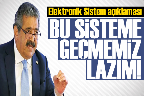 Feti Yıldız dan  Elektronik Seçim  açıklaması: Bu sisteme geçmemiz lazım