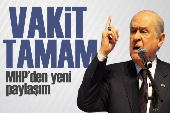 Bahçeli den dikkat çeken mesaj: Vakit tamamdır!