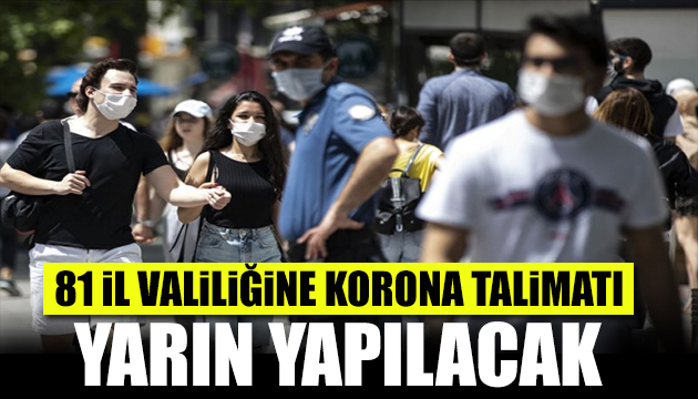 Bakanlıktan 81 il için korona virüs talimatı