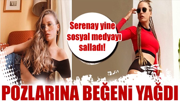 Serenay Sarıkaya'nın pozlarına beğeni yağdı