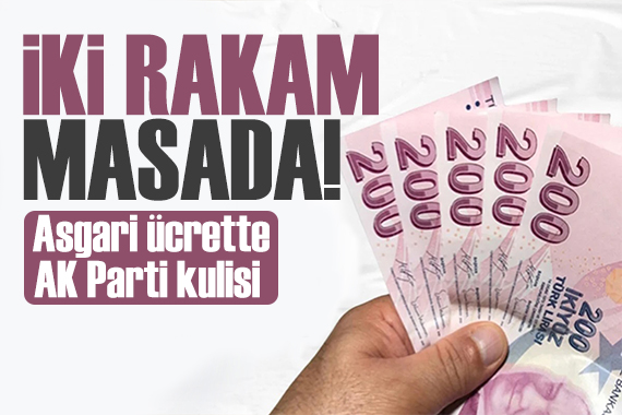 AK Parti den  asgari ücret  kulisi: Masada iki rakam var!