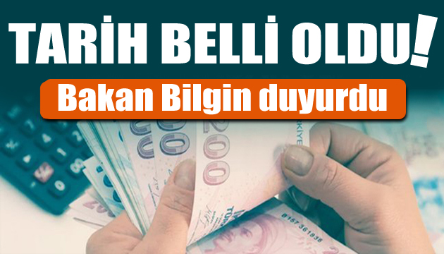 Bakan duyurdu: Ödemeler başlıyor