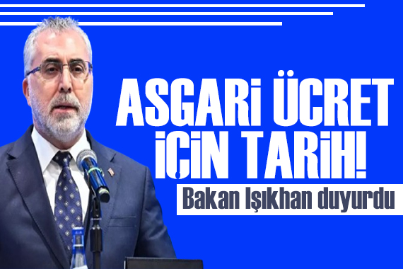 Bakan Işıkhan dan asgari ücret tarihi: Biz hazırız