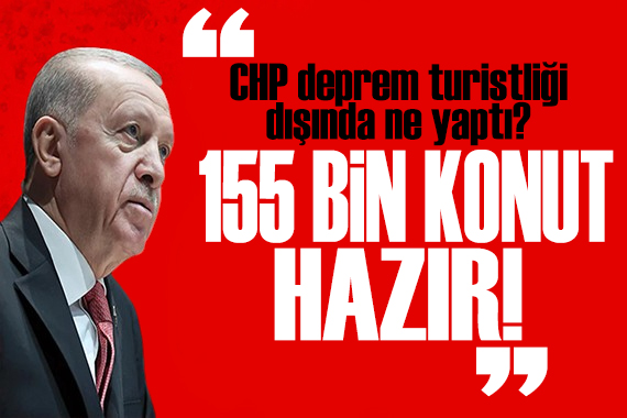 155 bin konut hazır! Cumhurbaşkanı Erdoğan dan Özgür Özel e tepki