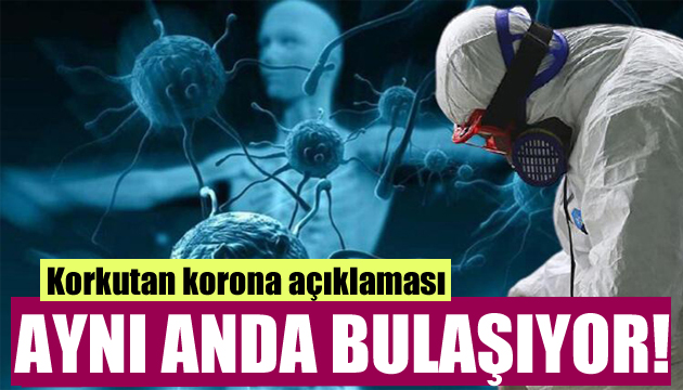 Korkutan ölüm: İki varyant aynı anda bulaşmış!