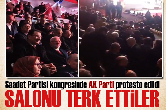 Saadet kongresinde AK Parti ye protesto: Salonu terk ettiler