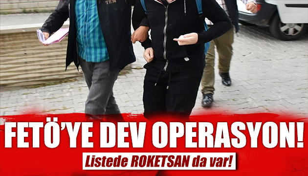Dev FETÖ operasyonu: Çok sayıda gözaltı!