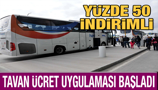 Bakanlık el koydu! Yüzde 50 indirimli tavan ücret uygulaması başladı