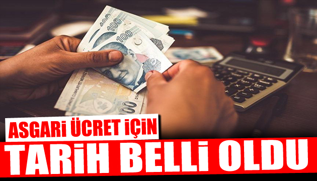 Asgari ücret için tarih belli oldu