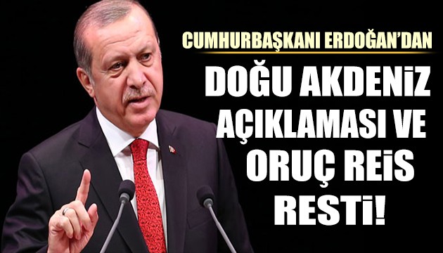 Cumhurbaşkanı Erdoğan'dan Oruç Reis resti