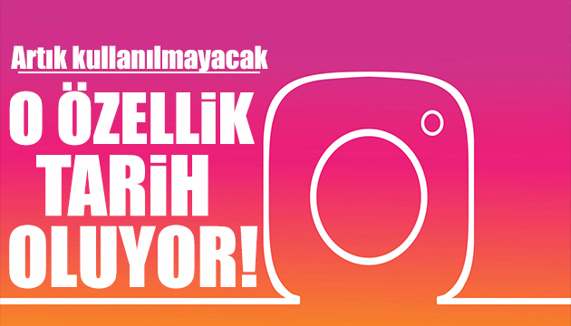 Instagram da o özellik artık kullanılmayacak