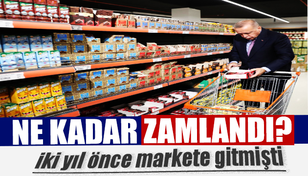 Market fiyatları cüzdan eritiyor: İşte Erdoğan ın alışveriş sepeti...