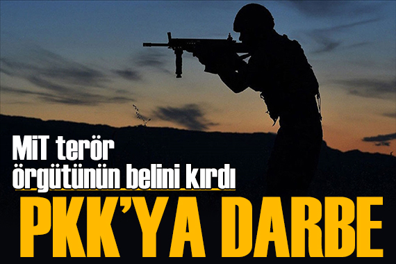 MİT terör örgütünün belini kırdı! PKK ya ağır darbe