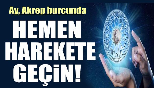 22 Haziran burç yorumları: Hemen harekete geçin!