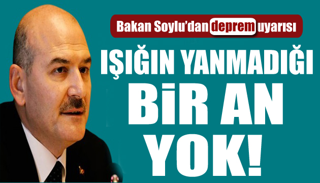 Bakan Soylu dan deprem uyarısı