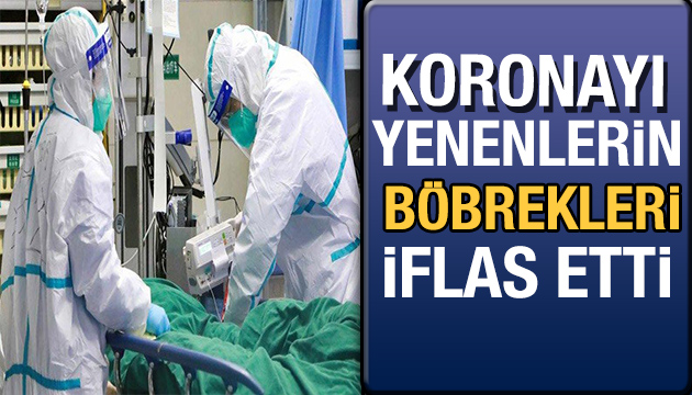 Korona virüsü yenenlerin o organları iflas mı ediyor?